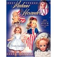 Madame Alexander 2003 Collector's Dolls Price Guide