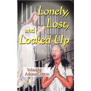 Lonely Lost And Locked Up