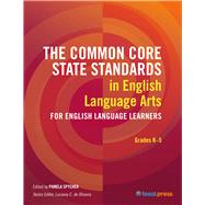 The Common Core State Standards in English Language Arts for English Language Learners: Grades K–5