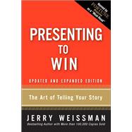Presenting to Win The Art of Telling Your Story, Updated and Expanded Edition (paperback)
