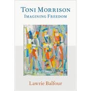 Toni Morrison Imagining Freedom