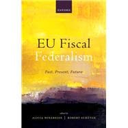 EU Fiscal Federalism Past, Present, Future