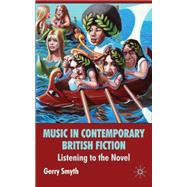Music in Contemporary British Fiction Listening to the Novel