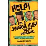 Help! I'm a Junior High Youth Worker