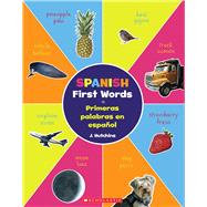 Spanish First Words / Primeras palabras en español (Scholastic Bilingual),9780545563284