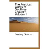 Poetical Works of Geoffrey Chaucer, Voluem II