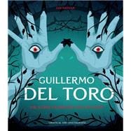 Guillermo del Toro The Iconic Filmmaker and his Work