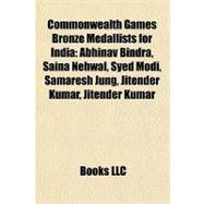 Commonwealth Games Bronze Medallists for Indi : Abhinav Bindra, Saina Nehwal, Syed Modi, Samaresh Jung, Jitender Kumar, Jitender Kumar