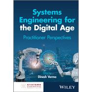 Systems Engineering in the Digital Age Practitioner Perspectives