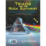 Triads for the Rock Guitarist A Complete Guide to Understanding and Using Triads for Rhythm and Lead Guitar