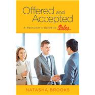 Offered and Accepted: A Recruiter's Guide to Sales