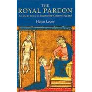 The Royal Pardon: Access to Mercy in Fourteenth-Century England