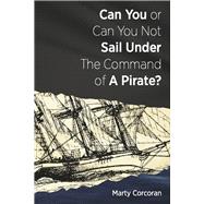 Can You or Can You Not Sail Under the Command of a Pirate