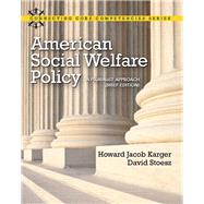 American Social Welfare Policy A Pluralist Approach, Brief Edition