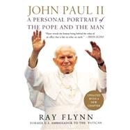 John Paul II A Personal Portrait of the Pope and the Man