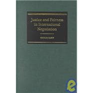 Justice and Fairness in International Negotiation