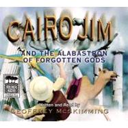 Cairo Jim and the Alabatron of Forgotten Gods
