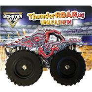 Monster Jam: ThunderROARus Unleashed! A Board Book with Wheels