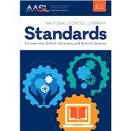 National School Library Standards for Learners, School Librarians, and School Libraries, Second Edition