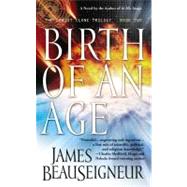 Birth of an Age Book Two of the Christ Clone Trilogy