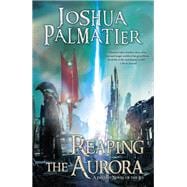Reaping the Aurora