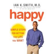 Happy : Simple Steps to Get the Most Out of Life