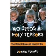 Bad Seeds and Holy Terrors