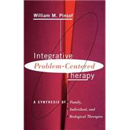 Integrative Problem-centered Therapy A Synthesis Of Biological, Individual, And Family Therapy