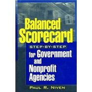 Balanced Scorecard Step-By-Step for Government and Nonprofit Agencies
