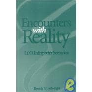 Encounters with Reality : 1,001 Interpreter Scenarios