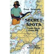 Secret Spots--Tampa Bay to Cedar Key Tampa Bay to Cedar Key: Florida's Best Saltwater Fishing Book 1