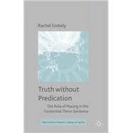 Truth without Predication The Role of Placing in the Existential There-Sentence