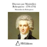 Discours Par Maximilien Robespierre 1791-1792
