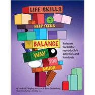 Life Skills to Help Teens Balance Way Too Much!