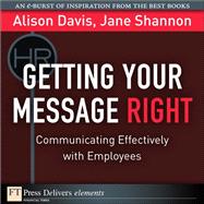 Getting Your Message Right: Communicating Effectively with Employees