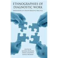 Ethnographies of Diagnostic Work Dimensions of Transformative Practice