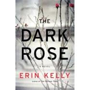 The Dark Rose A Novel
