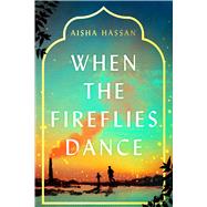 When the Fireflies Dance A Novel