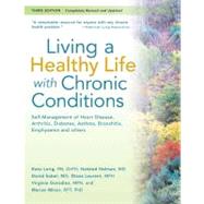 Living a Healthy Life With Chronic Conditions: Self-management of Heart Disease, Fatigue, Arthritis, Worry, Diabetes, Frustration, Asthma, Pain, Emphysema, and Others
