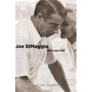 Joe Dimaggio : The Long Vigil
