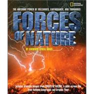 Forces of Nature The Awesome Power of Volcanoes, Earthquakes, and Tornadoes