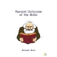 Marxist Criticism of the Bible A Critical Introduction to Marxist Literary Theory and the Bible