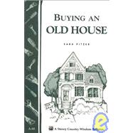 Buying an Old House : Storey Country Wisdom Bulletin A-88