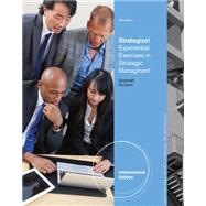 Strategize!: Experiential Exercises in Strategic Management, International Edition, 4th Edition