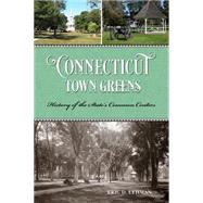 Connecticut Town Greens History of the State's Common Centers