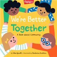 We're Better Together A Book About Community