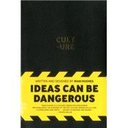 CULT-URE Ideas Can Be Dangerous