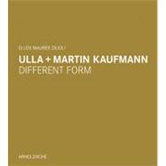 Ulla + Martin Kaufmann Different form