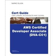 AWS Certified Developer - Associate (DVA-C01) Cert Guide