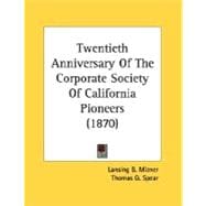 Twentieth Anniversary Of The Corporate Society Of California Pioneers